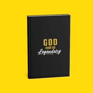 God made me Legendary: A Faith-Fueled Journey of Purpose & Power